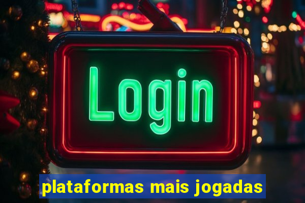 plataformas mais jogadas